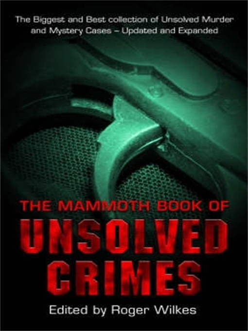 Title details for The Mammoth Book of Unsolved Crimes by Roger Wilkes - Available